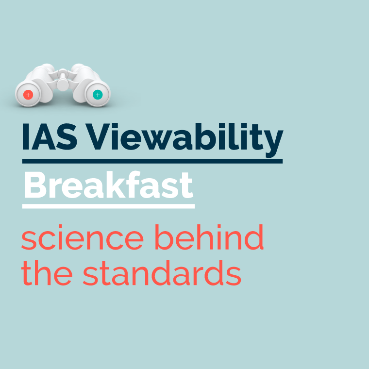 IAS Viewability Breakfast: science behind the standards
